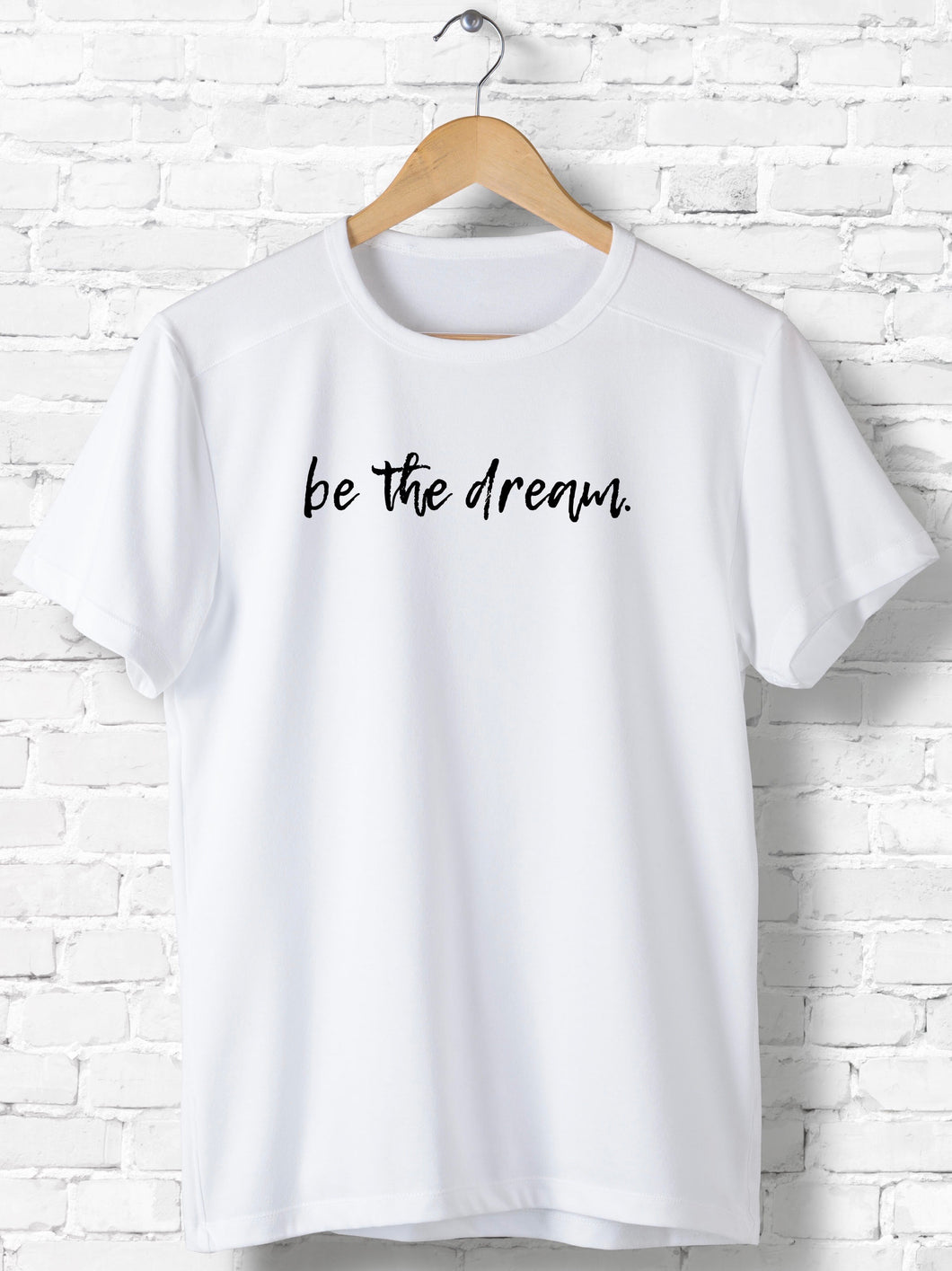 “Be The Dream”